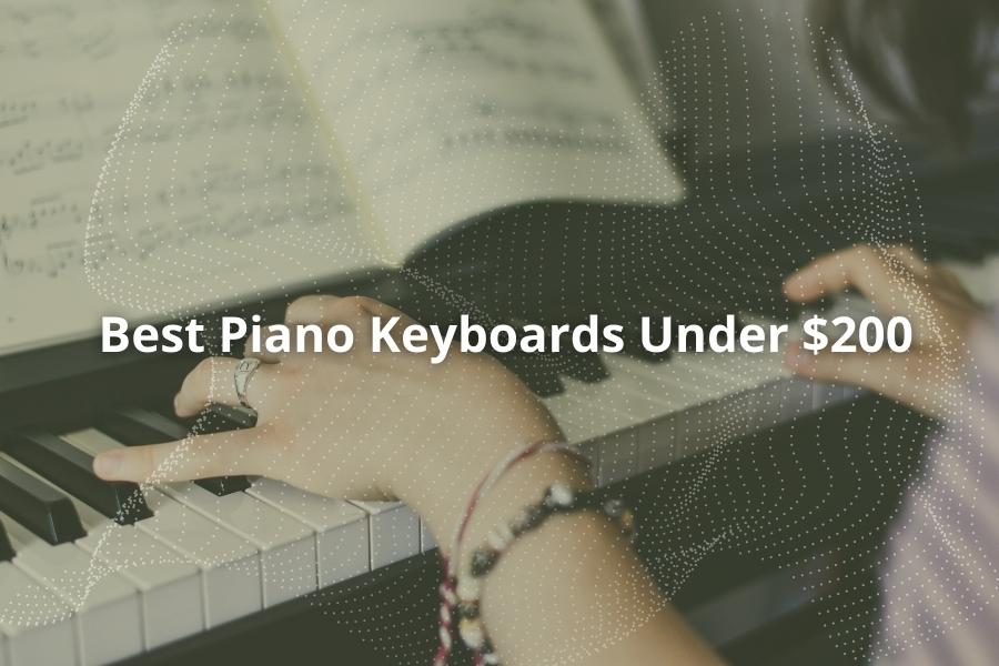 Best Piano Keyboards Under $200