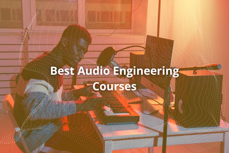 Best Audio Engineering Courses