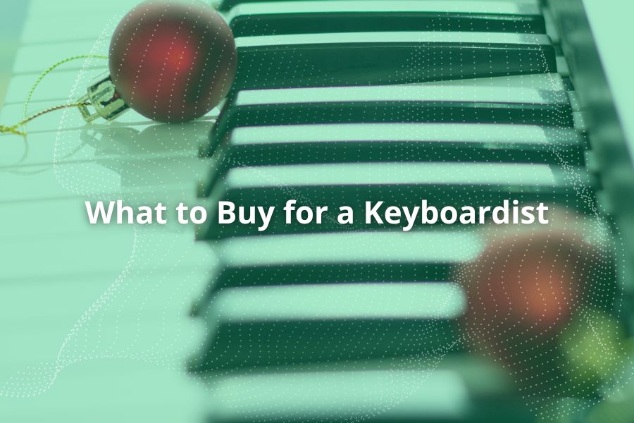 What to Buy for a Keyboardist