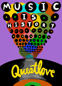 Questlove’s Music Is History