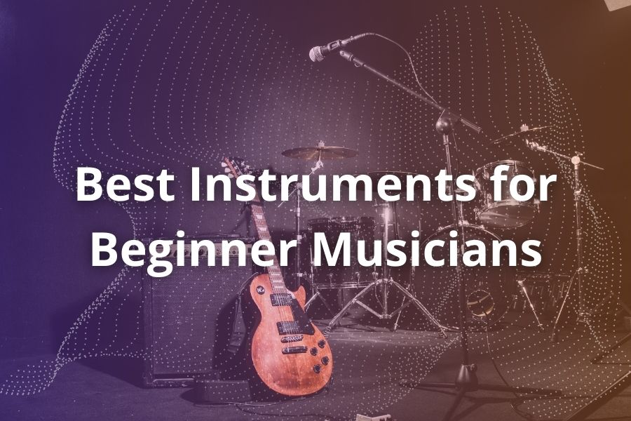 Best Instruments for Beginner Musicians